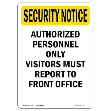 Signmission OSHA Security Sign, 14" Height, Aluminum, Visitors Report To Front Office, Portrait OS-SN-A-1014-V-11778